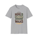 Scheduled Around Walks T-Shirt