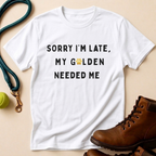 My Golden Needed Me T-Shirt