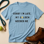 My Golden Needed Me T-Shirt
